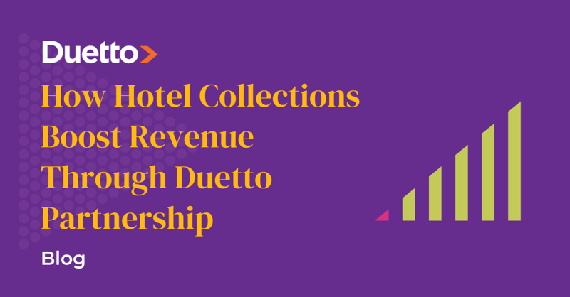 How Hotel Collections Boost Revenue Through Duetto Partnership