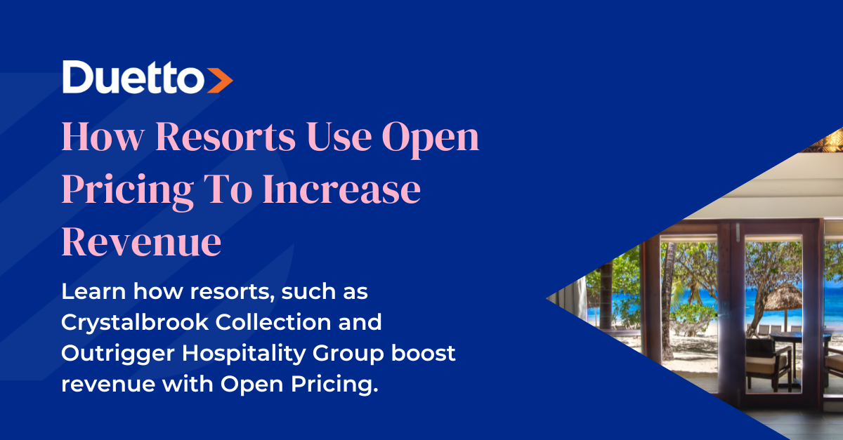 How Resorts Use Open Pricing ﻿To Increase Revenue