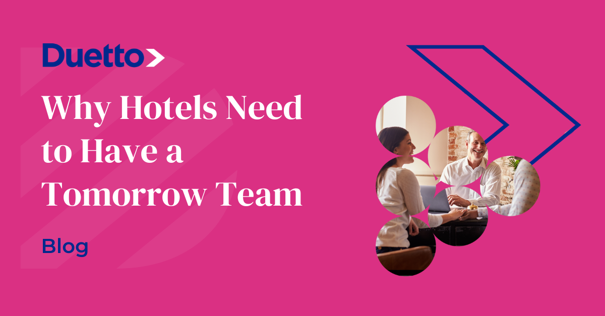 Why Hotels Need to Have a Tomorrow Team